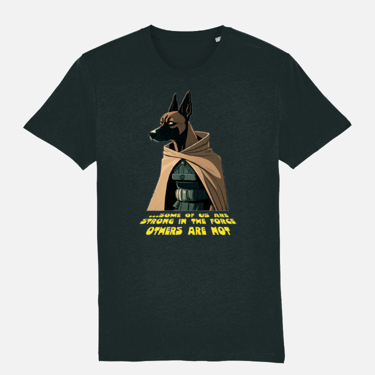 Black T-shirt featuring a Belgian Malinois illustration dressed as a Jedi with the caption 'Some of us are strong in the force, others are not.