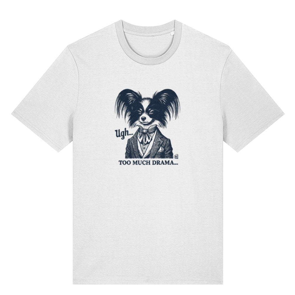 White T-shirt featuring a Papillon dog illustration with the text 'Ugh... TOO MUCH DRAMA,' capturing a humorous and sophisticated look.