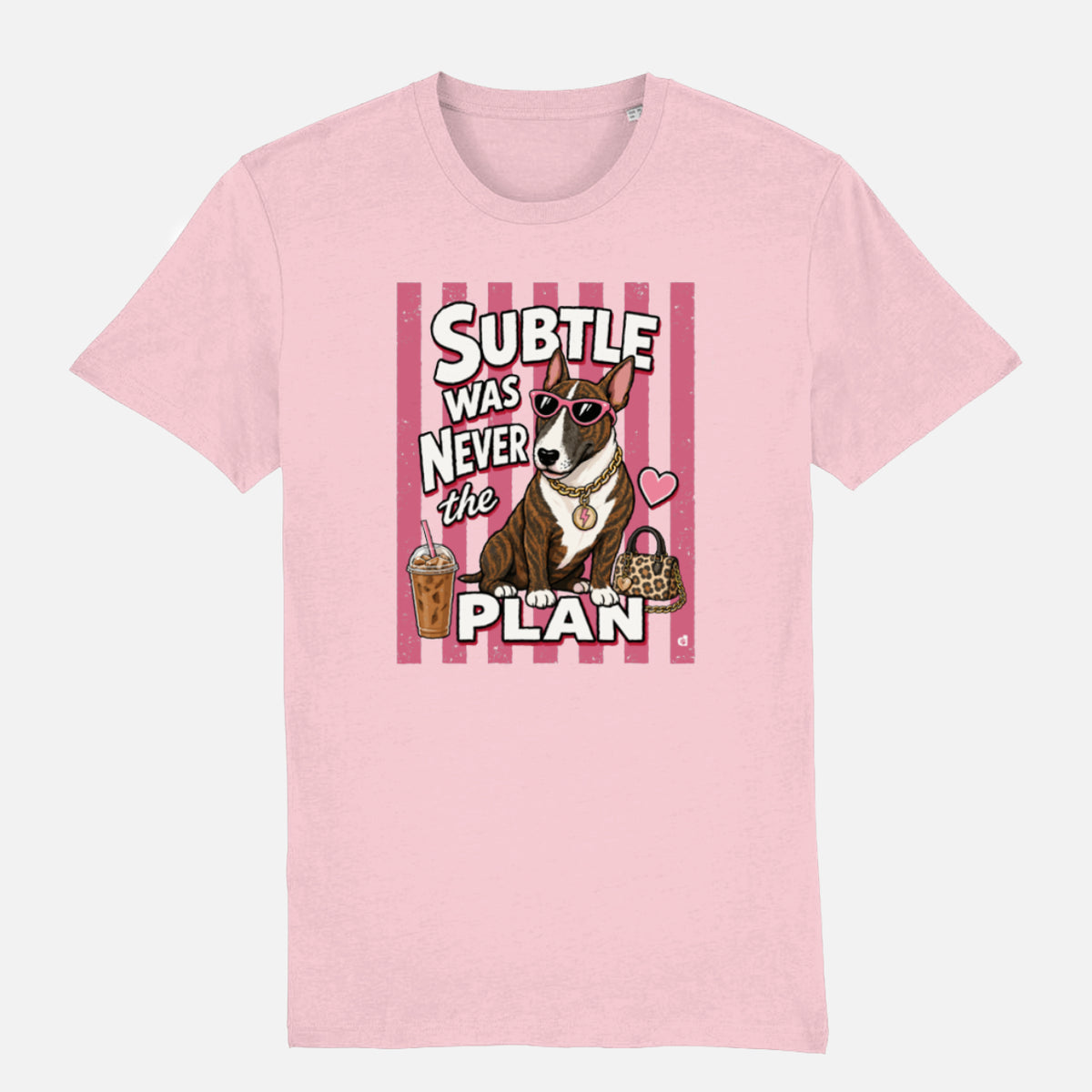 Subtle Was Never the Plan Bull Terrier T-shirt design with brindle Bull Terrier, sunglasses, gold chain, iced coffee and leopard-print bag on a cotton Pink t-shirt