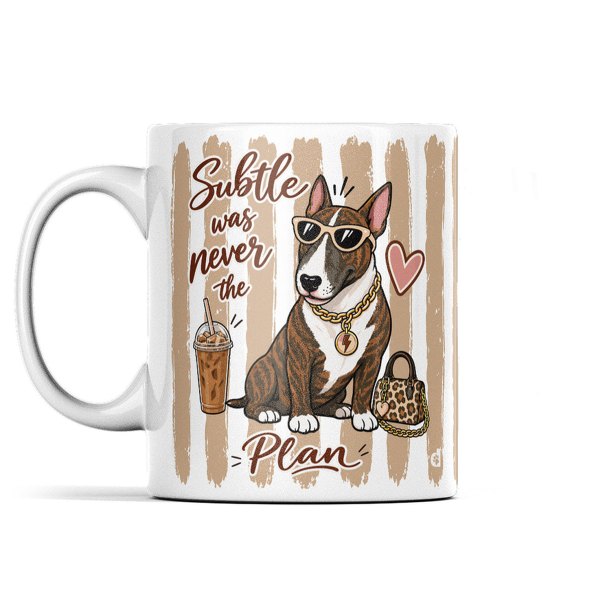 Bull Terrier ceramic mug featuring the Subtle Was Never the Plan Latte Edition artwork handle on the left