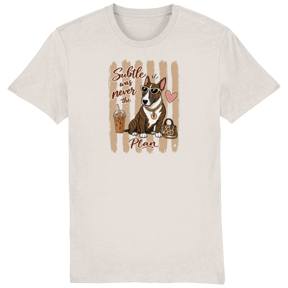 Bull Terrier Subtle Was Never the Plan T-shirt in Vintage White